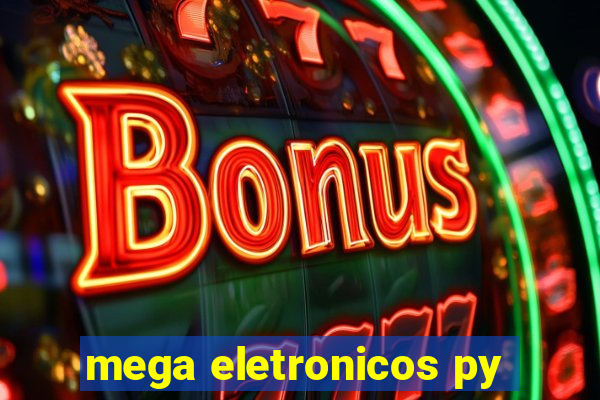 mega eletronicos py